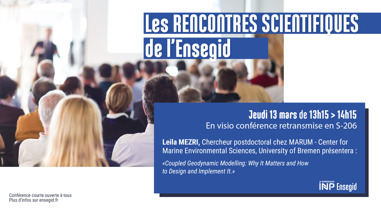 Rencontres Scientifiques de l'ENSEGID : Leila Mezri Rencontres Scientifiques de l'ENSEGID : Leila Mezri